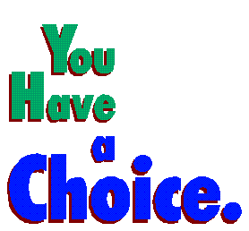 You have a Choice